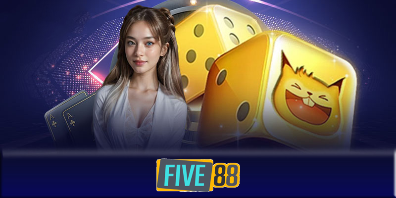 Casino Five88 - Chinh phục đỉnh cao may mắn cùng Five88